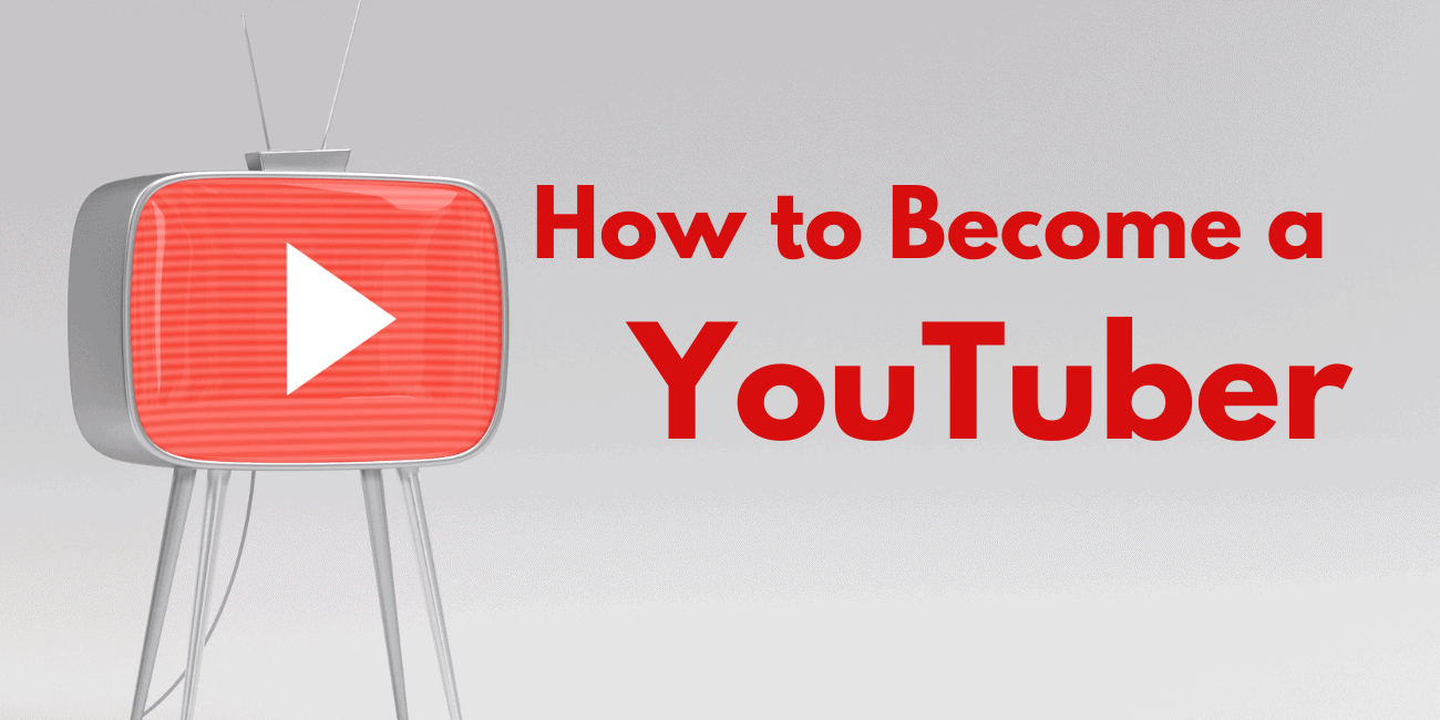 How to Become a Youtuber